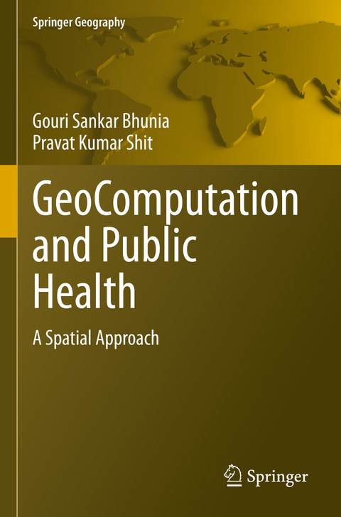 GeoComputation and Public Health - Gouri Sankar Bhunia, PRAVAT KUMAR SHIT