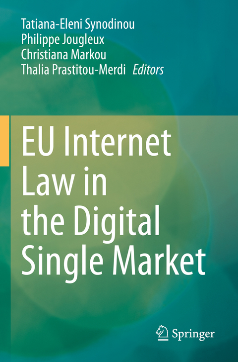 EU Internet Law in the Digital Single Market - 