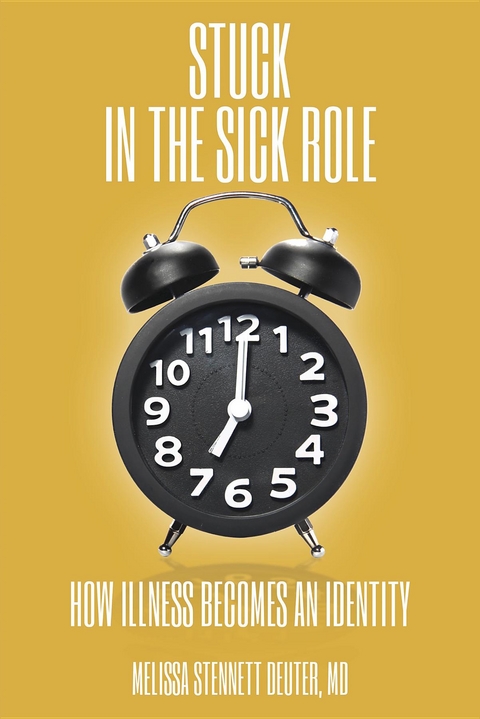 STUCK In the Sick Role -  Melissa Stennett Deuter