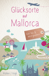 Glücksorte auf Mallorca - Martina Vogt, Katharina Richter