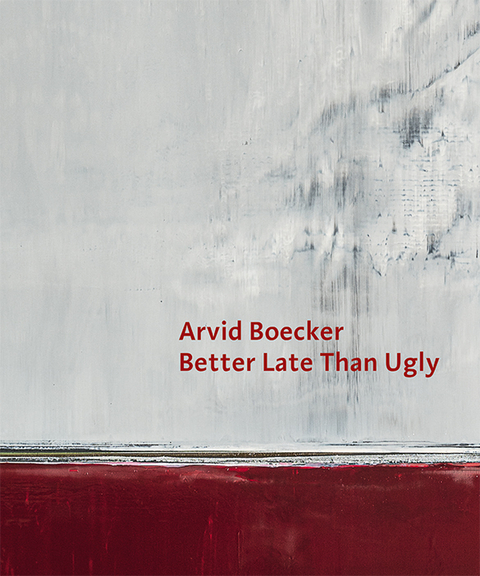 Arvid Boecker - Better Late Than Ugly - Arvid Boecker, Harald Krämer