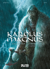 Karolus Magnus – Kaiser der Barbaren. Band 1 - Jean-Claude Bartoll