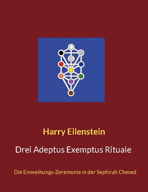 Drei Adeptus Exemptus Rituale - Harry Eilenstein