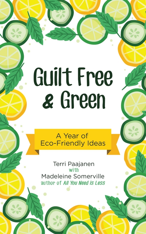 Guilt Free & Green -  Terri Paajanen