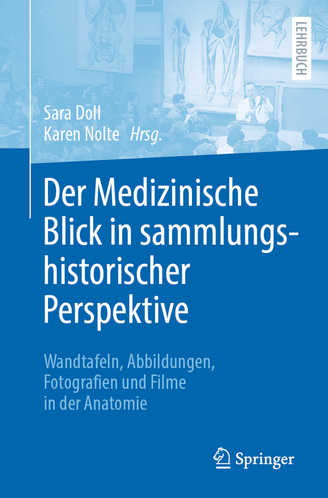 Der Medizinische Blick in sammlungshistorischer Perspektive - 