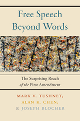 Free Speech Beyond Words -  Joseph Blocher,  Alan K. Chen,  Mark V. Tushnet