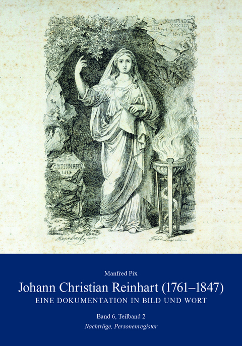 Johann Christian Reinhart (1761-1847) - Eine Dokumentation in Bild und Wort - Manfred Pix