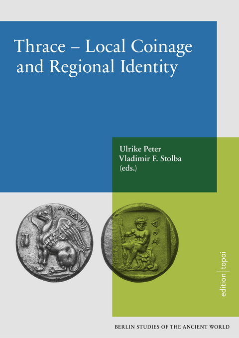 Thrace – Local Coinage and Regional Identity - Ulrike Peter, Vladimir F. Stolba