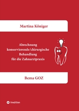 Abrechnung konservierende/chirurgische Behandlung für die Zahnarztpraxis - Martina Königer