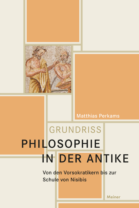 Grundriss Philosophie in der Antike - Matthias Perkams
