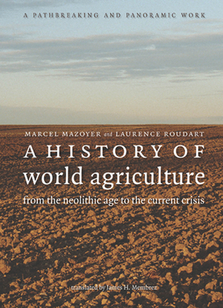 History of World Agriculture, A - Marcel Mazoyer; Laurence Roudart