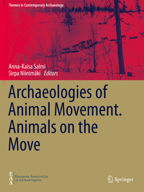 Archaeologies of Animal Movement. Animals on the Move - 