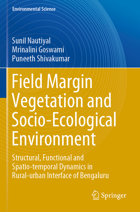 Field Margin Vegetation and Socio-Ecological Environment - Sunil Nautiyal, Mrinalini Goswami, Puneeth Shivakumar
