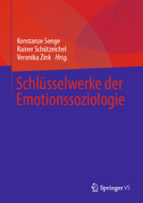 Schlüsselwerke der Emotionssoziologie - Senge, Konstanze; Schützeichel, Rainer; Zink, Veronika