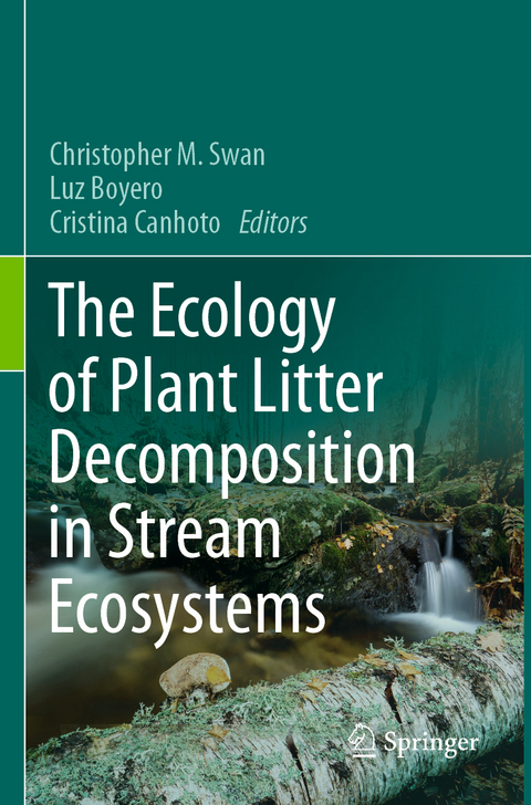 The Ecology of Plant Litter Decomposition in Stream Ecosystems - 