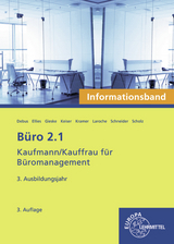 Büro 2.1- Informationsband - 3. Ausbildungsjahr - Ellies, Cordula; Debus, Martin; Kramer, Holger; Scholz, Annika; Gieske, Anita; Schneider, Alexander; Laroche, Andreas