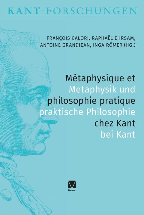 Métaphysique et philosophie pratique chez Kant / Metaphysik und praktische Philosophie bei Kant - 
