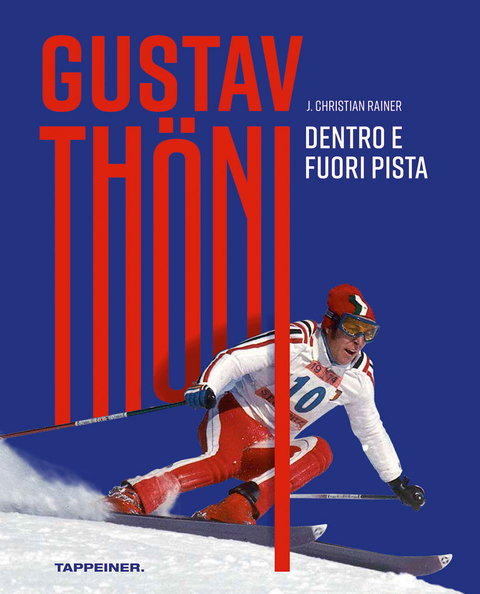 Gustav Thöni -  Dentro e fuoripista - J. Christian Rainer