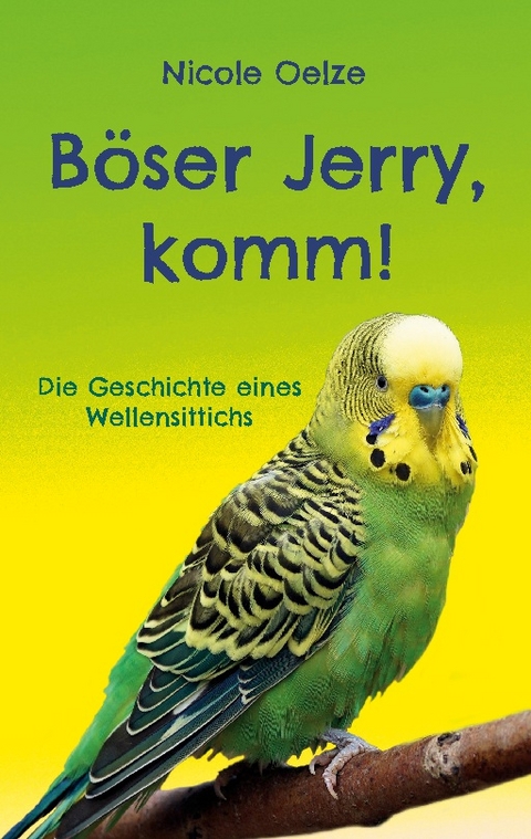 Böser Jerry, komm! - Nicole Oelze