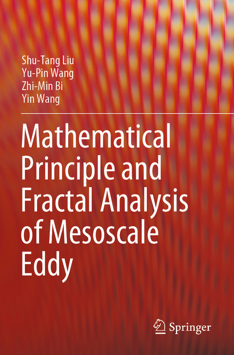 Mathematical Principle and Fractal Analysis of Mesoscale Eddy - Shu-Tang Liu, Yu-Pin Wang, Zhi-Min Bi, Yin Wang