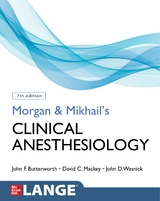 Morgan and Mikhail's Clinical Anesthesiology - Butterworth, John; Mackey, David; Wasnick, John