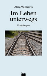 Im Leben unterwegs - Alena Wagnerová