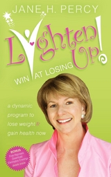 Lighten Up!: Win at Losing -  Jane H. Percy