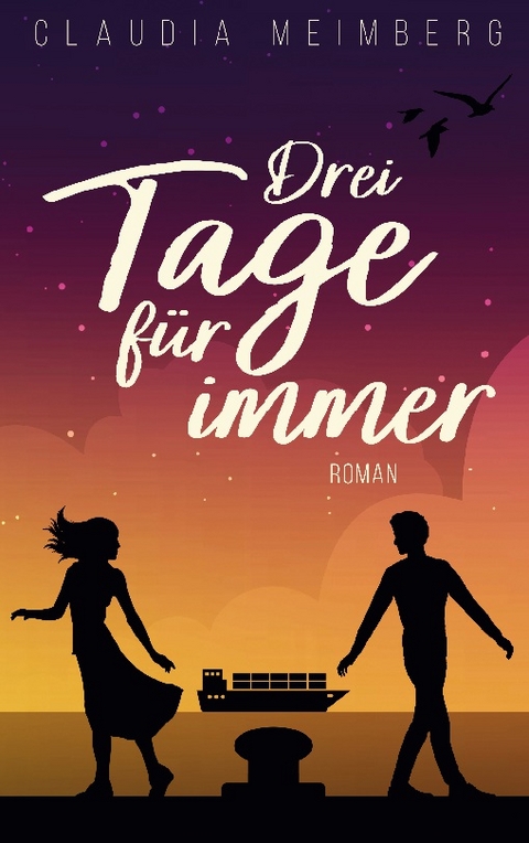 Drei Tage für immer - Claudia Meimberg