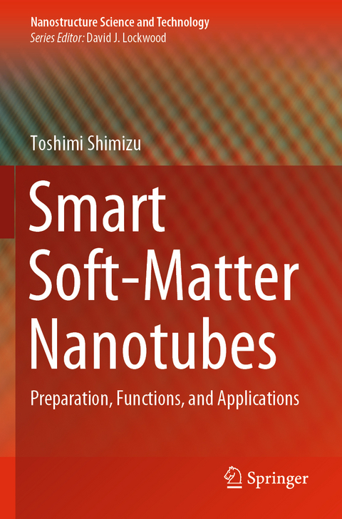 Smart Soft-Matter Nanotubes - Toshimi Shimizu
