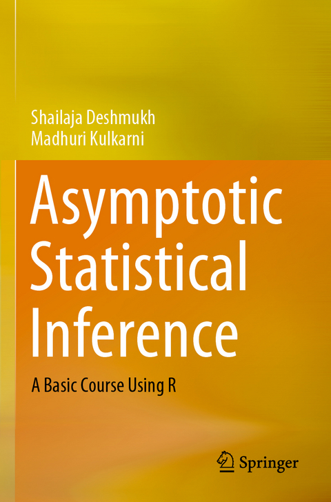 Asymptotic Statistical Inference - Shailaja Deshmukh, Madhuri Kulkarni