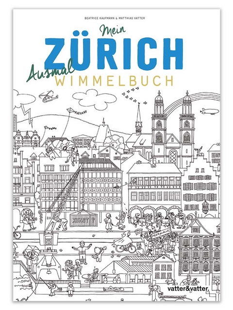 Mein Zürich Ausmalwimmelbuch - Kaufmann Beatrice