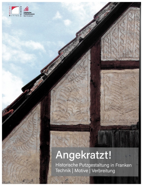 Angekratzt! Historische Putzgestaltung in Franken - 