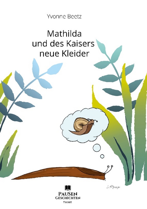 Mathilda und des Kaisers neue Kleider - Yvonne Beetz