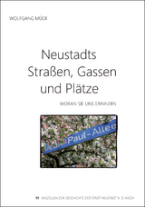 Neustadts Straßen, Gassen und Plätze - Wolfgang Mück