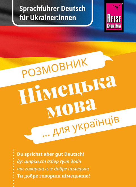 Reise Know-How Sprachführer Deutsch für Ukrainer:innen / Rosmownyk – Nimezka mowa dlja ukrajinziw - Markus Bingel, Olha Ohinska