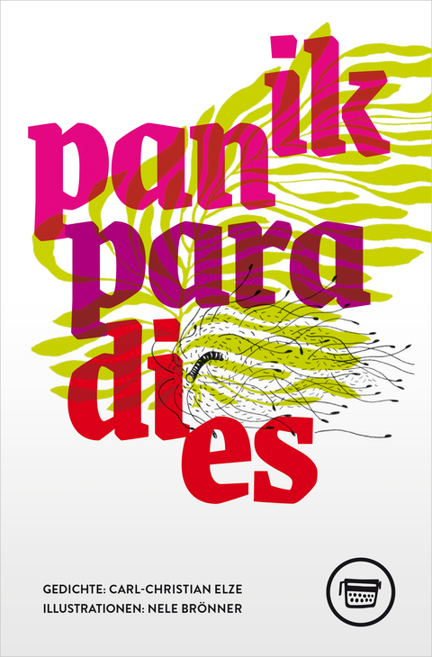 panik/paradies - Carl-Christian Elze
