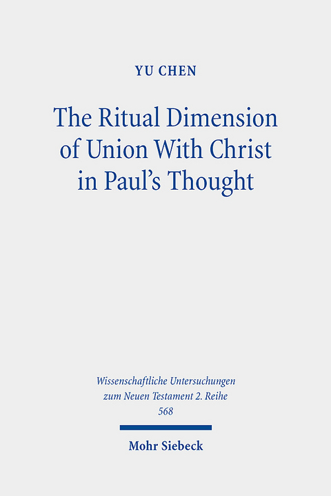 The Ritual Dimension of Union With Christ in Paul's Thought - Yu Chen