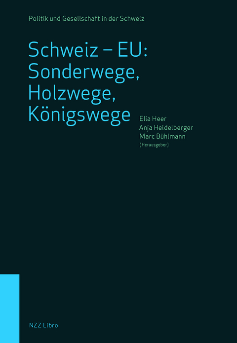 Schweiz – EU: Sonderwege, Holzwege, Königswege - 