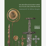Die archäologischen Funde aus Polen und dem Baltikum im Germanischen Nationalmuseum - 