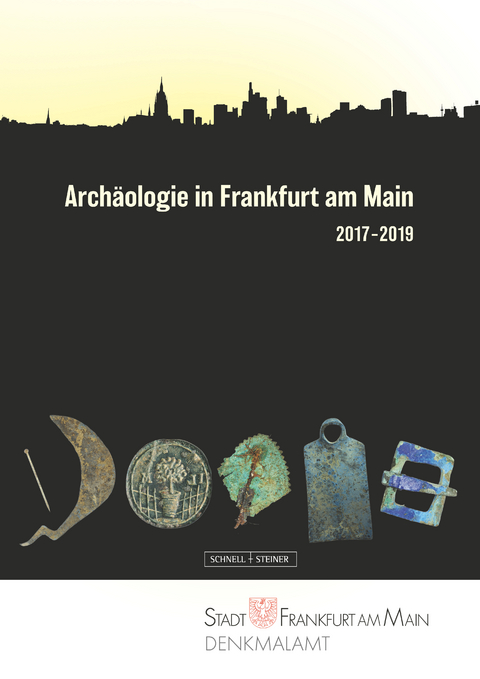 Archäologie in Frankfurt am Main 2017–2019 - Elke Sichert