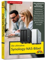 Die ultimative Synology NAS Bibel – Das Praxisbuch - mit vielen Insider Tipps und Tricks - komplett in Farbe - 3. aktualisierte Auflage - Wolfram Gieseke