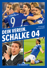 Dein Verein. Schalke 04 - Christoph Bausenwein