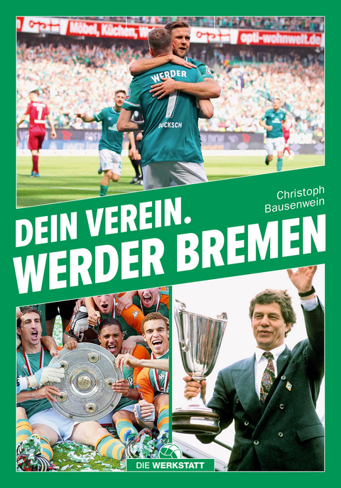 Dein Verein. Werder Bremen - Christoph Bausenwein