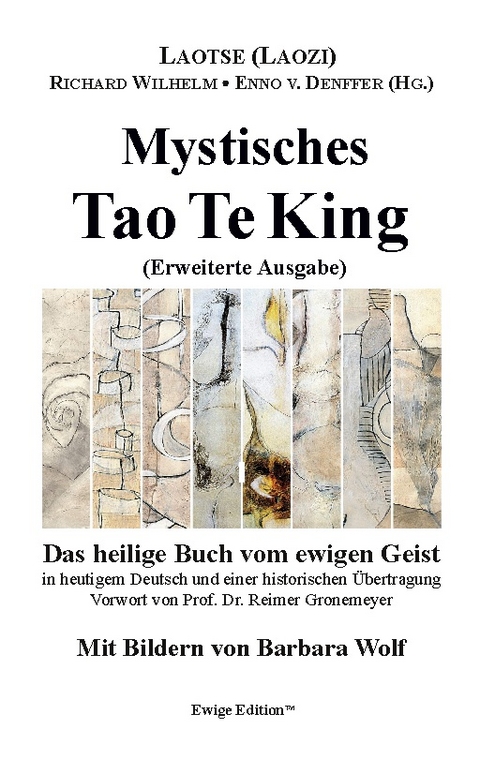 Mystisches Tao Te King (Erweiterte Ausgabe) - Laotse (Laozi), Enno von Denffer, Richard Wilhelm