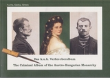 Das k.u.k. Verbrecheralbum - Walter Fuchs, Roland Sedivy, Thomas Simon