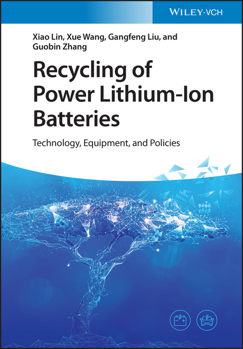 Recycling of Power Lithium-Ion Batteries - Xiao Lin, Xue Wang, Gangfeng Liu, Guobin Zhang