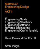 Matters of Engineering Design - David Basulto, William Baker, Jayne Kelley, Priya Khanchandani, Adrian Lahoud, Lesley Lokko, Ibrahim Mahama, Stephen Parnell, Vicky Richardson, Ellis Woodman