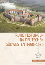 Frühe Festungen im deutschen Südwesten 1450–1620 - 