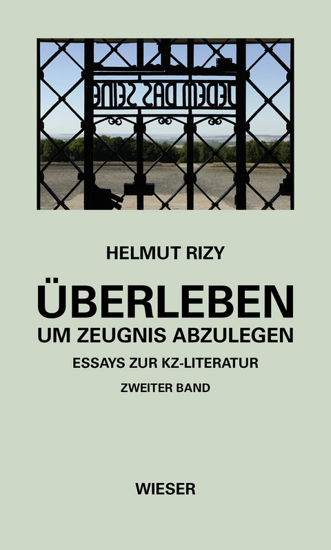 Überleben – um Zeugnis abzulegen - Helmut Rizy