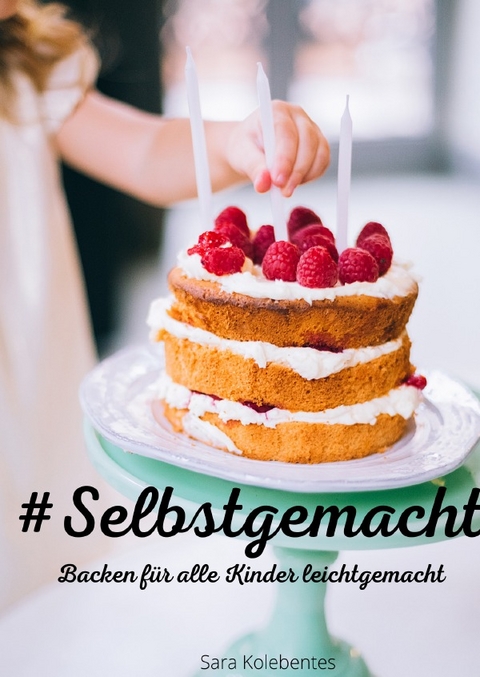 #Selbstgemacht - Sara Kolebentes